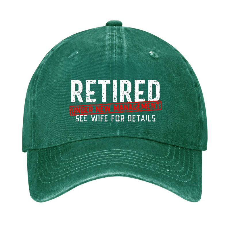 Retired Under New Management See Wife For Details Hat