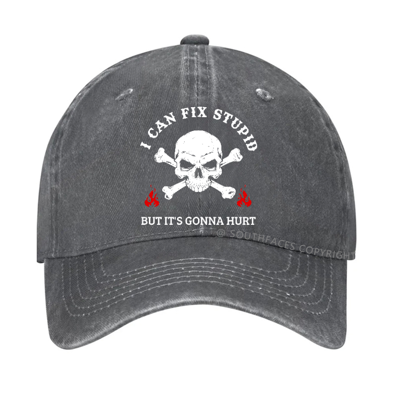 Personalized "I Can Fix Stupid But It's Gonna Hurt" Hat