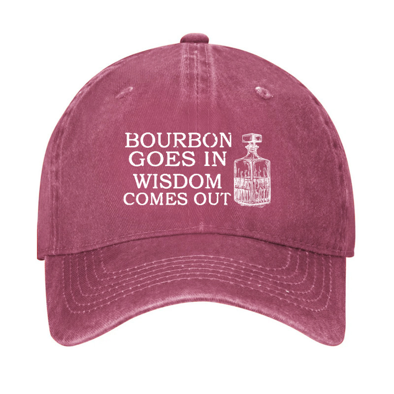 Bourbon Goes In Wisdom Comes Out Hat