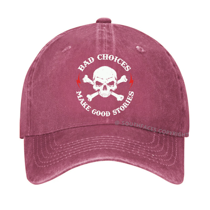 Bad Choices Make Good Stories Hat