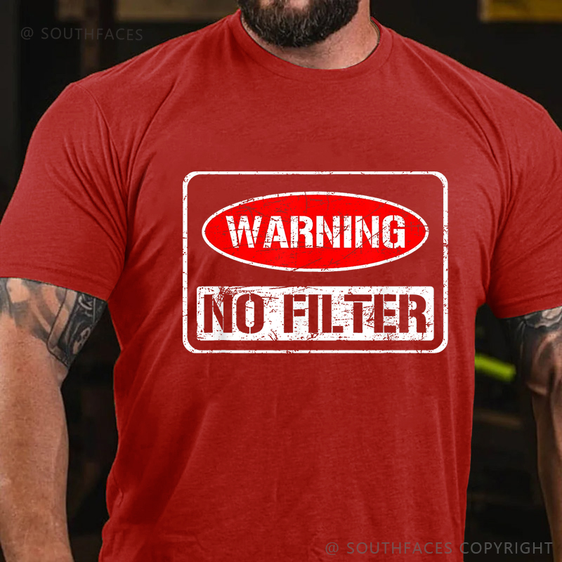 Warning No Filter T-shirt