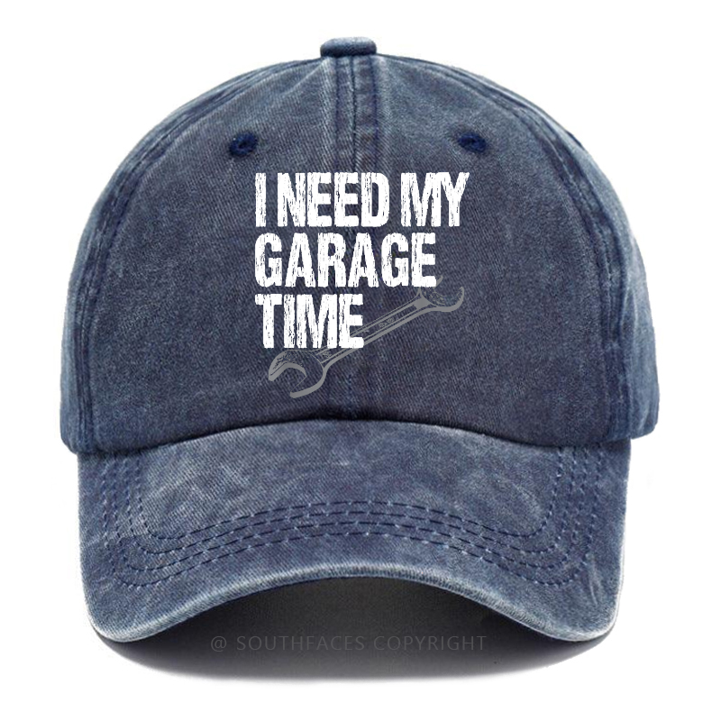 I Need My Garage Time Funny Mechanic Baseball Hats