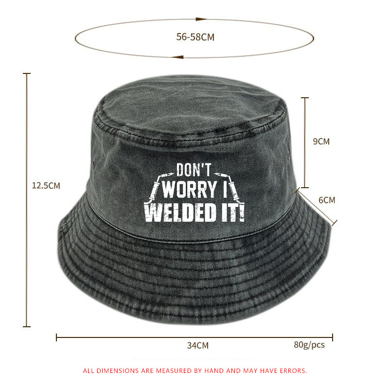 Don't Worry I Welded It Bucket Hat