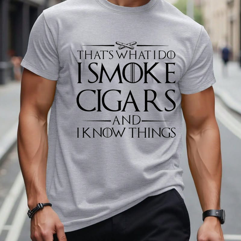 That's What I Do I Smoke Cigars And I Know Things T-shirt