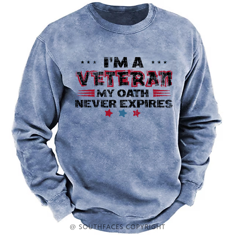 I'm A Veteran My Oath Never Expires Sweatshirt