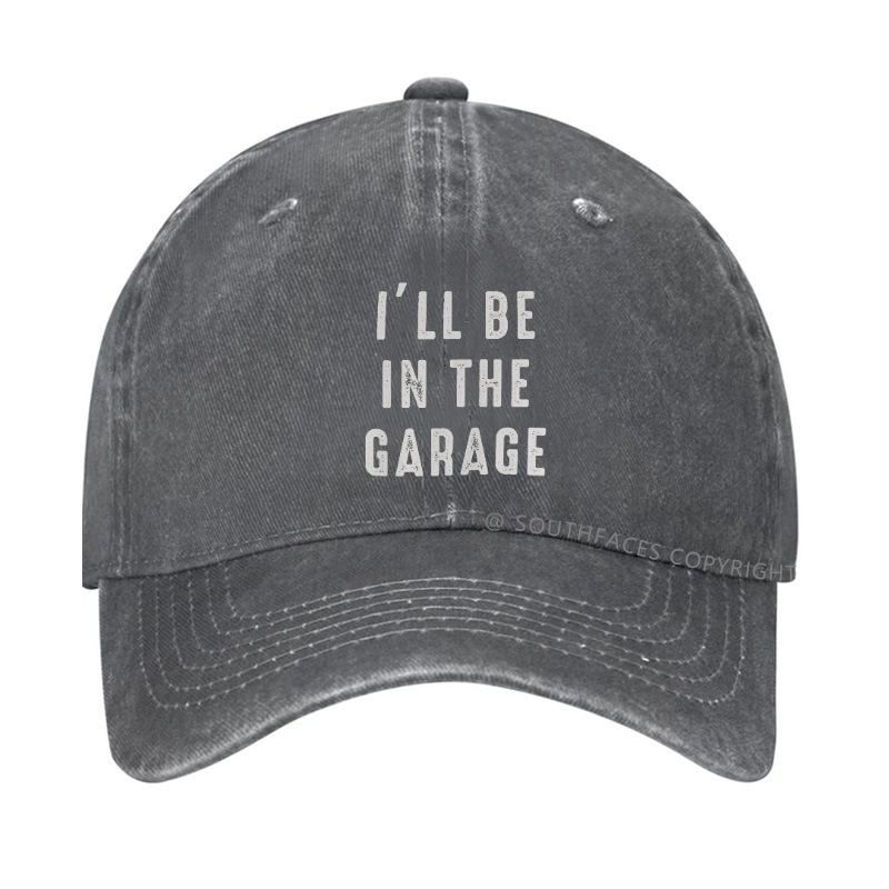 I'll be In The Garage Hat