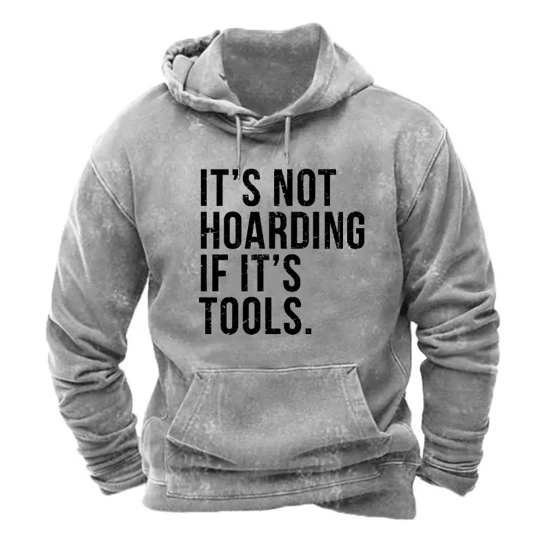 It's Not Hoarding If It's Tools Hoodie