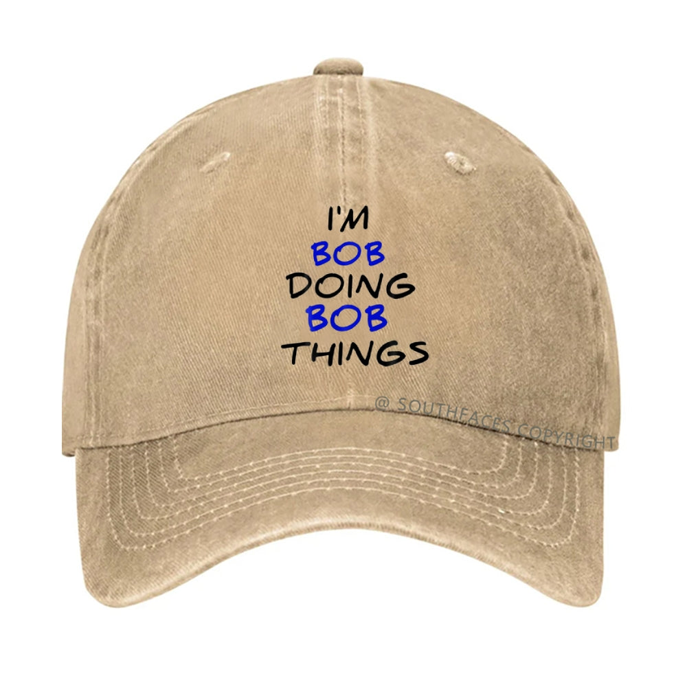 I'm Not Bob But I'm Doing Bob Things Hat