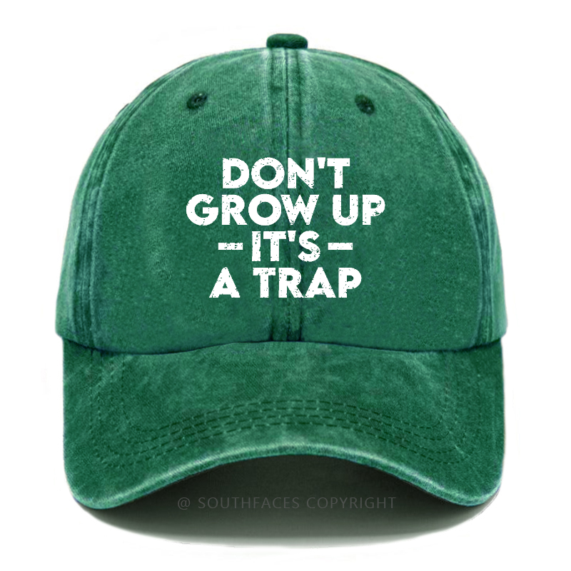 Don't Grow Uo It's A Trip Hat