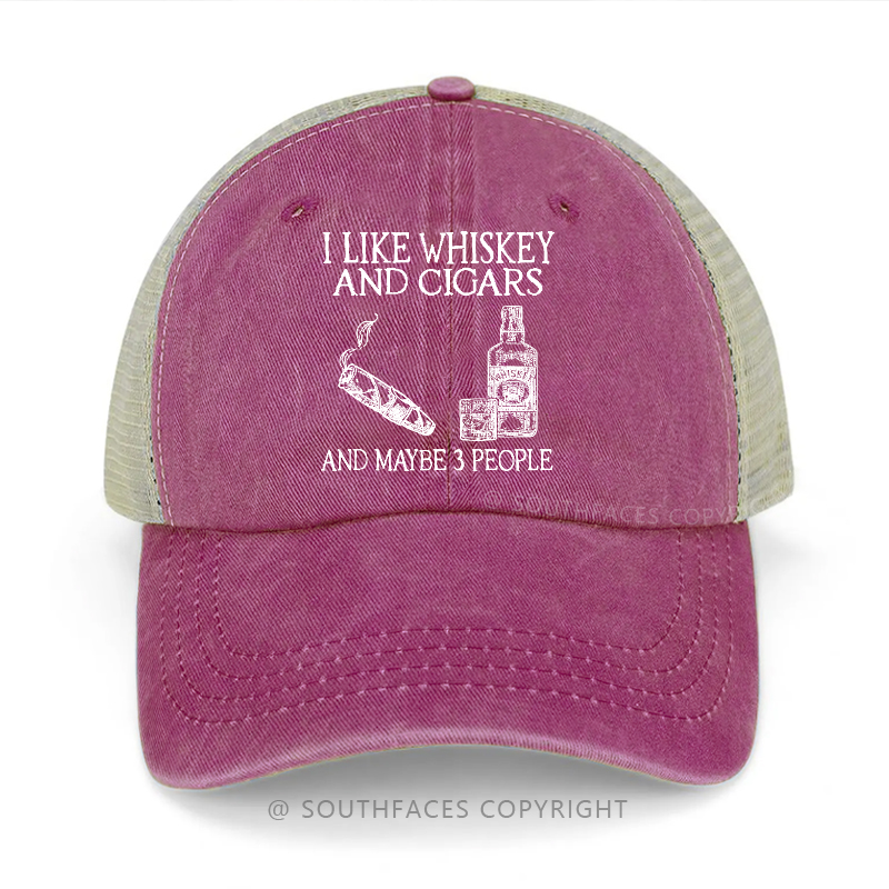 I Like Whiskey And Cigars And Maybe 3 People Print Trucker Cap