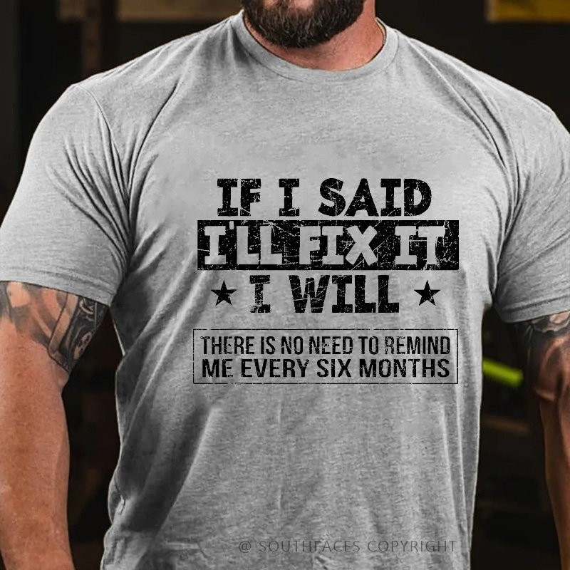 If I Said I'll Fix It I Will Funny Fix Men's T-shirt