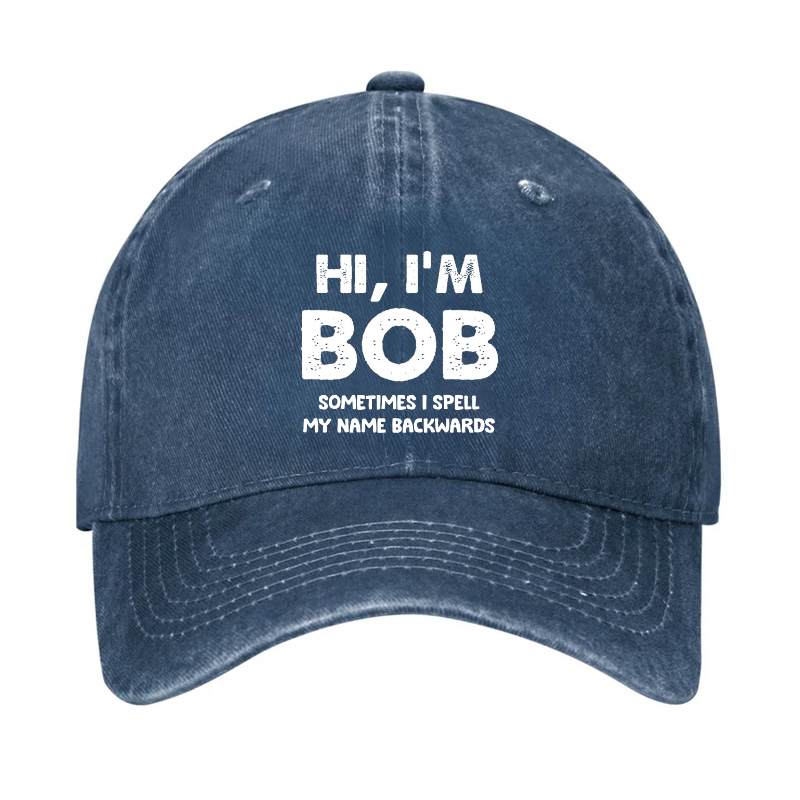 Hi I'm Bob Sometimes I Spell My Name Backwards Hat