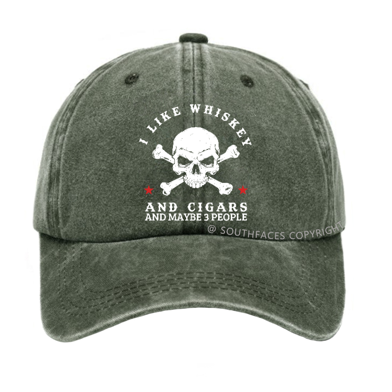I Like Whiskey And Cigars And Maybe 3 People Hat