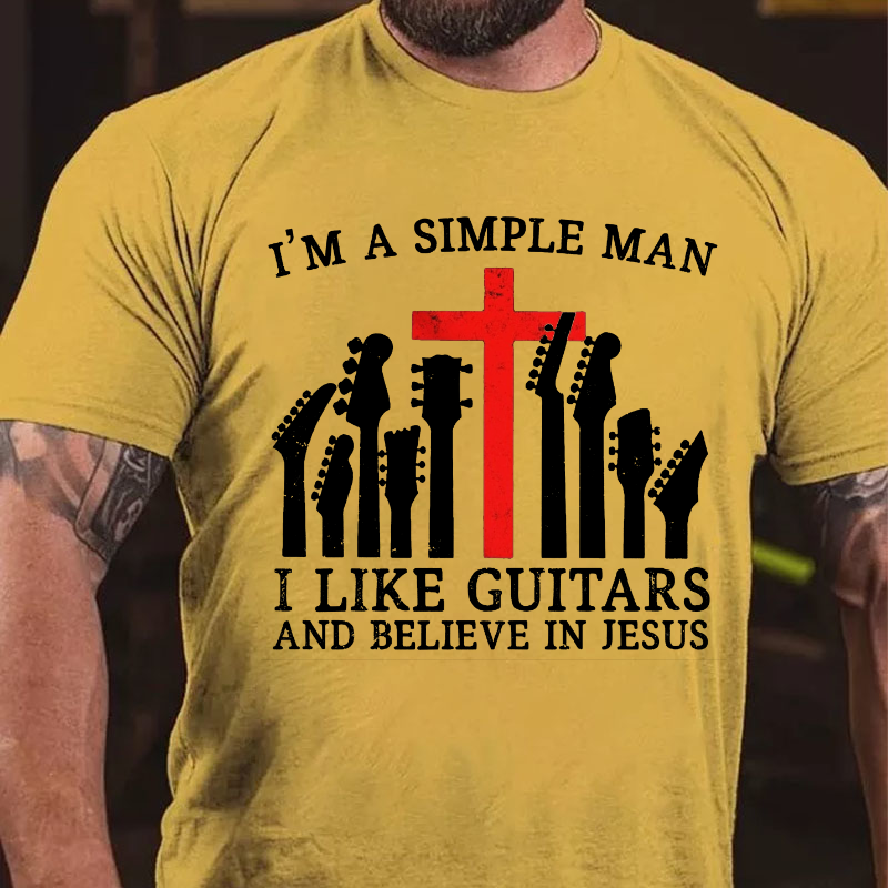 I'm A Simple Man I Like Guitars And Believe In Jesus T-shirt