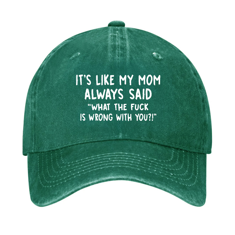 Men's It's Like My Mom Always Said What The Fuck Is Wrong With You Casual Letters Print Hat