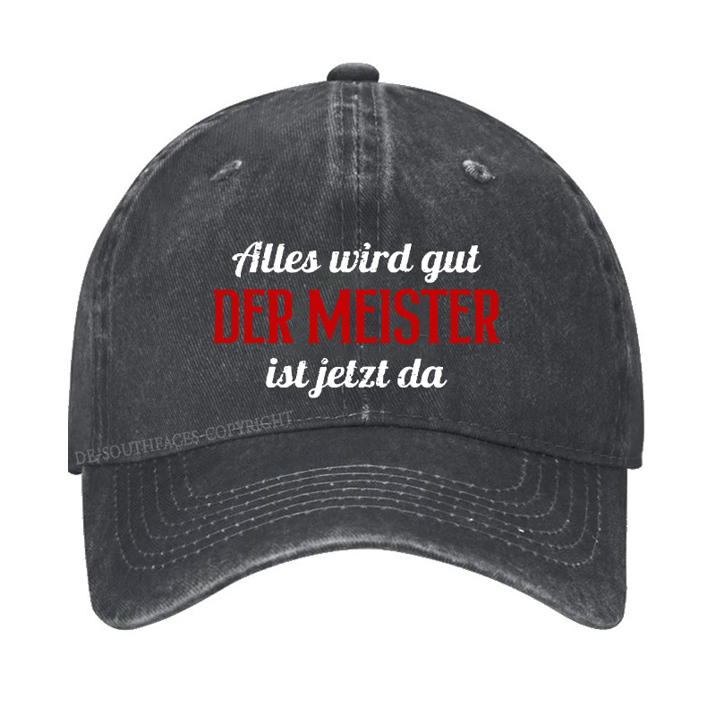 Alles Wird Gut Der Meister Ist Jetzt Da Baseball Cap