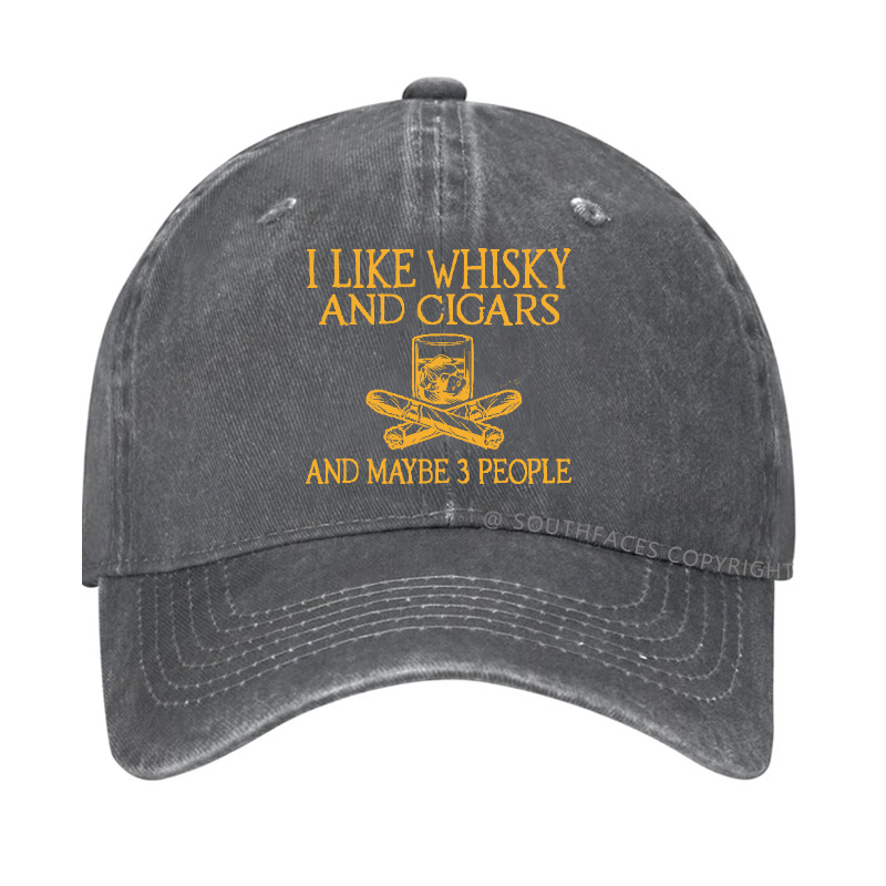 I Like Whisky And Cigars And Maybe 3 People Hat