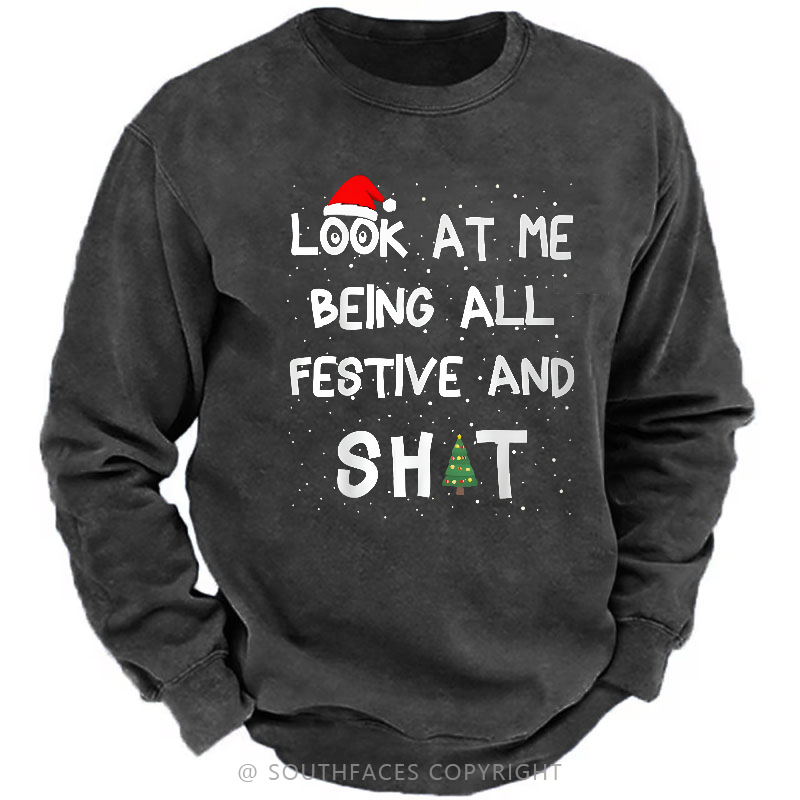 Look At Me Being All Festive And Shit Sweatshirt