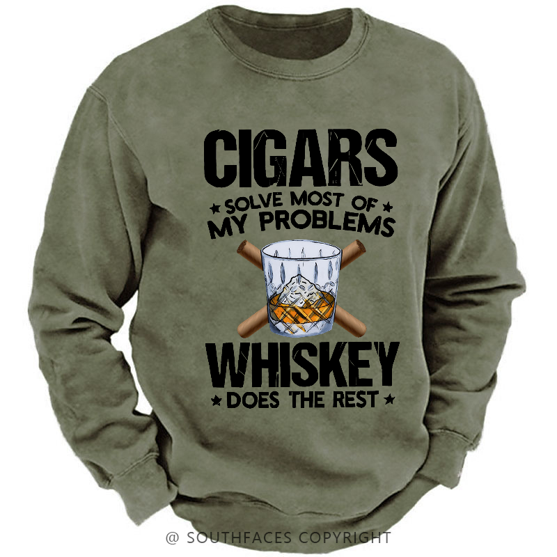 Cigars Solve Most Of My Problems Whiskey Does The Rest Shirt Sweatshirt