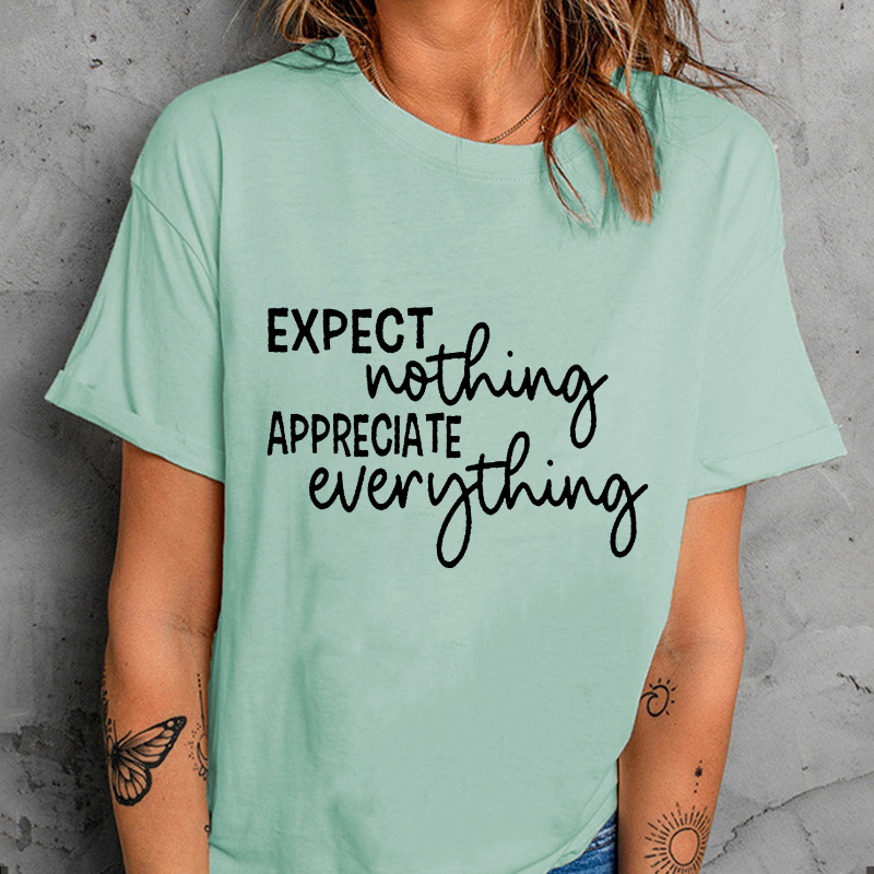 Expect Nothing Appreciate Everything T-shirt