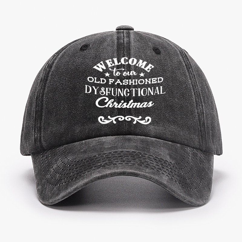 Welcome To Our Old Fashioned Dysfunctional Christmas Hat