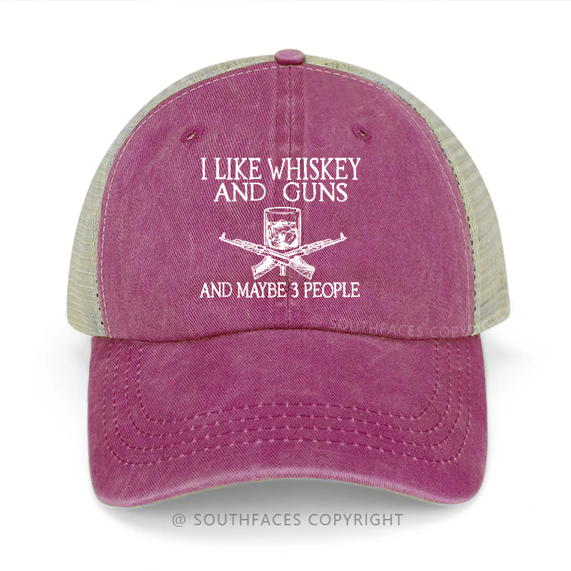 I Like Whiskey And Guns And Maybe 3 People Print Trucker Cap