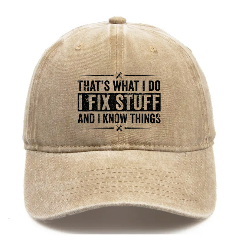 That's What I Do I Fix Stuff For Men Hat
