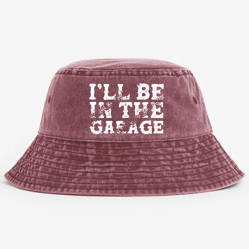 I'll Be In The Garage Bucket Hat