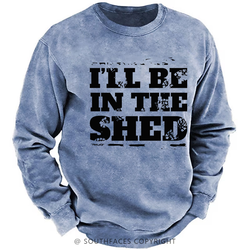 I'll Be In The Shed Motorcycle Gift Men's Sweatshirt