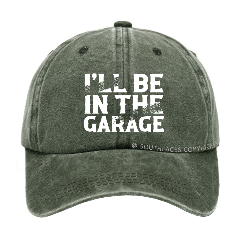 I'll Be In The Garage Hat