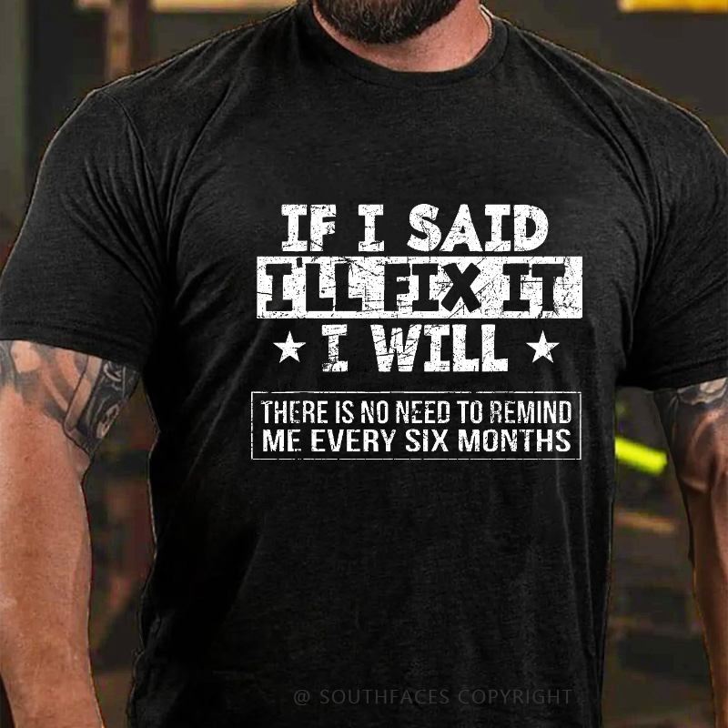 If I Said I'll Fix It I Will Funny Fix Men's T-shirt