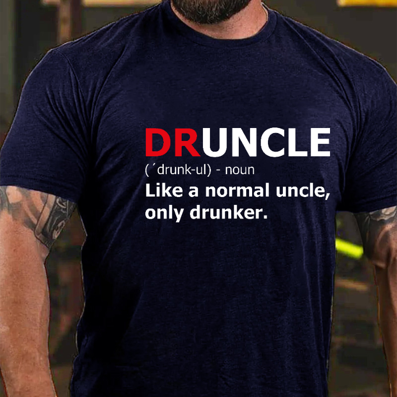 Druncle Like A Normal Uncle Only Drunker Funny Gift T-shirt