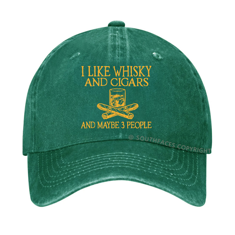 I Like Whisky And Cigars And Maybe 3 People Hat