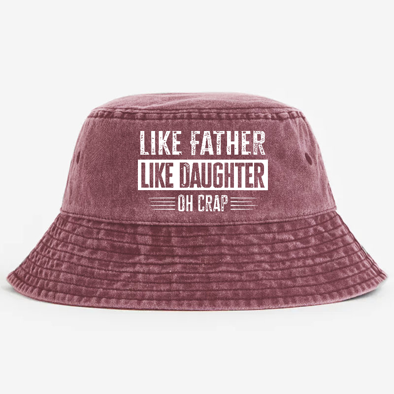 Like Father Like Daughter Oh Crap Bucket Hat
