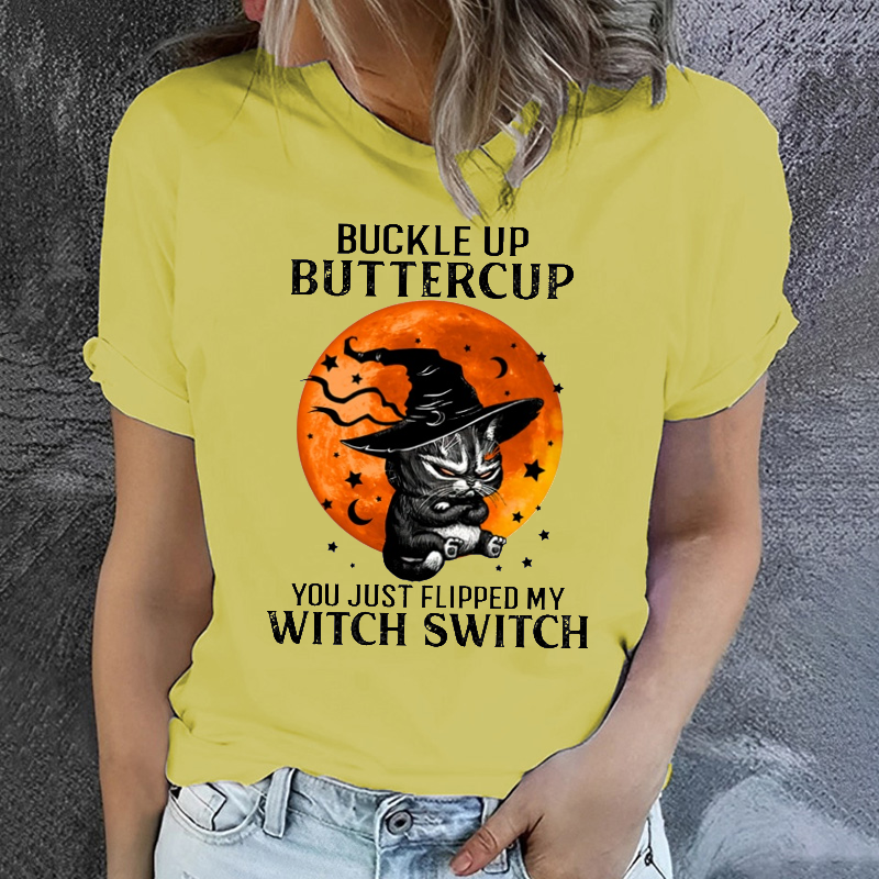 Buckle up Buttercup Flipped My Witch Switch T-shirt