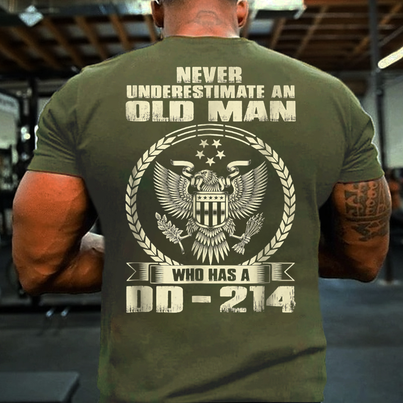 Never Underestimate An Old Man Who Has A DD-214 T-shirt