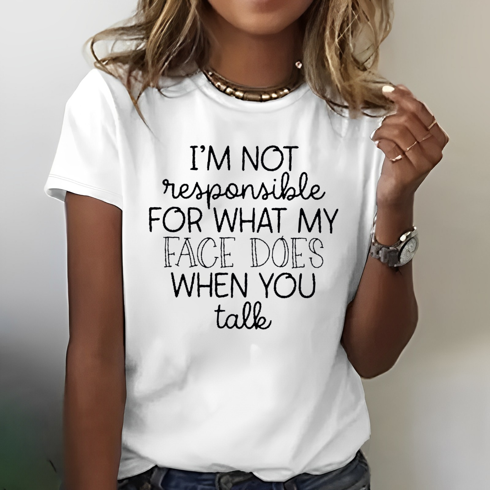 I'm Not Responsible For What My Face Does When You Talk T-shirt
