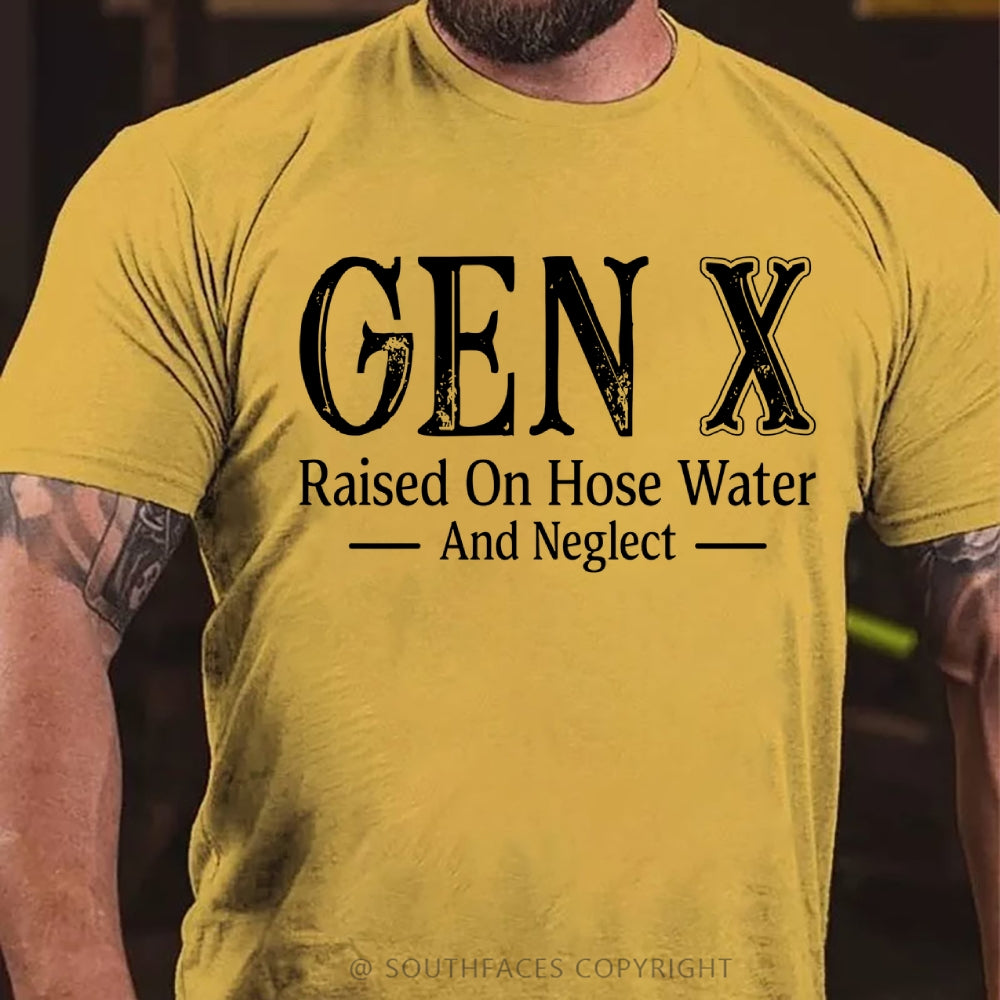 Generation X Raised On Hose Water And Neglect T-Shirt