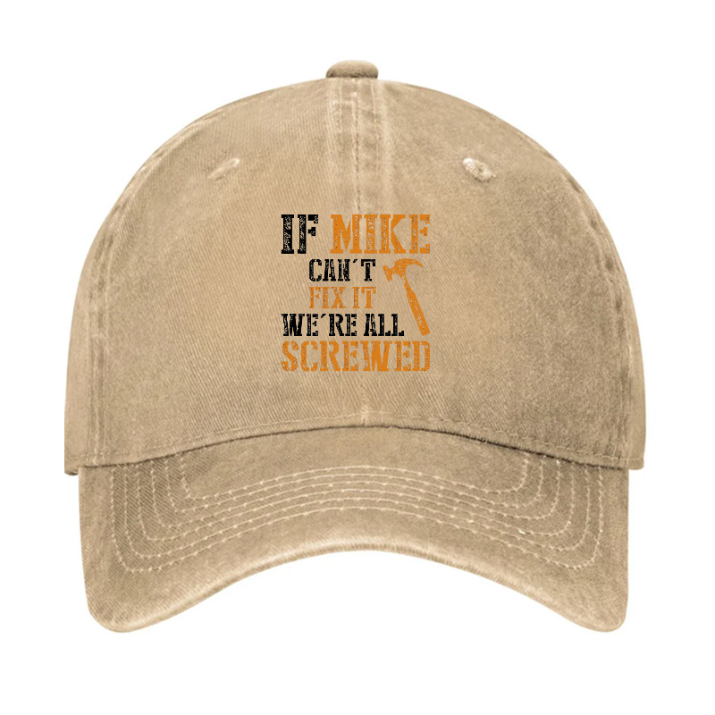 If Mike Can't Fix It We're All Screwed Hat