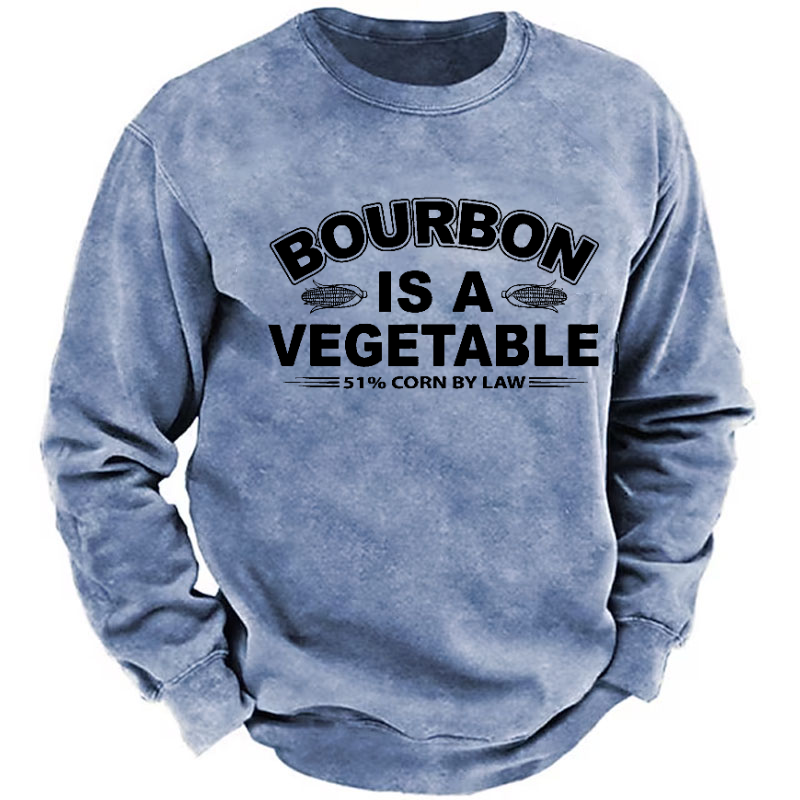 Bourbon Is A Vegetable 51% Corn By Law Funny Drunk Sweatshirt