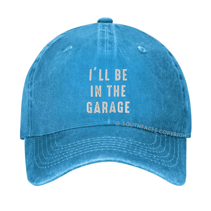 I'll be In The Garage Hat