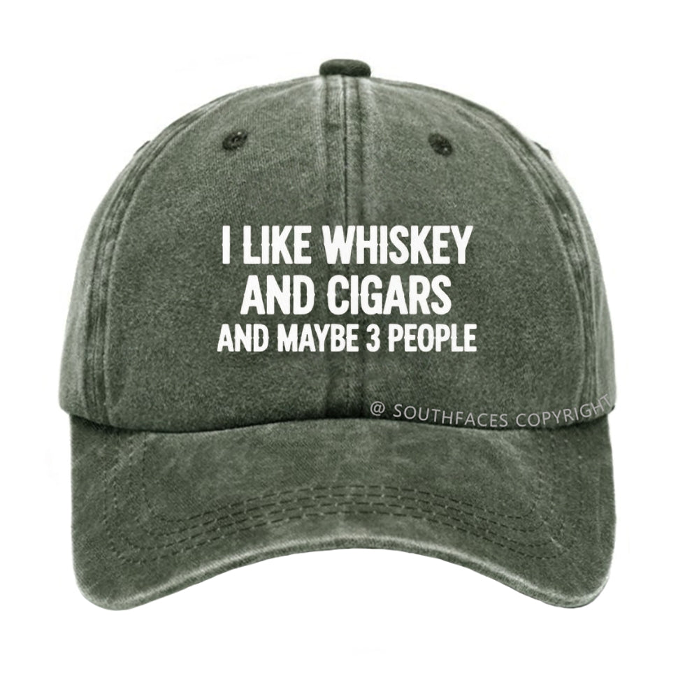 I Like Whiskey And Cigars And Maybe 3 People Hat