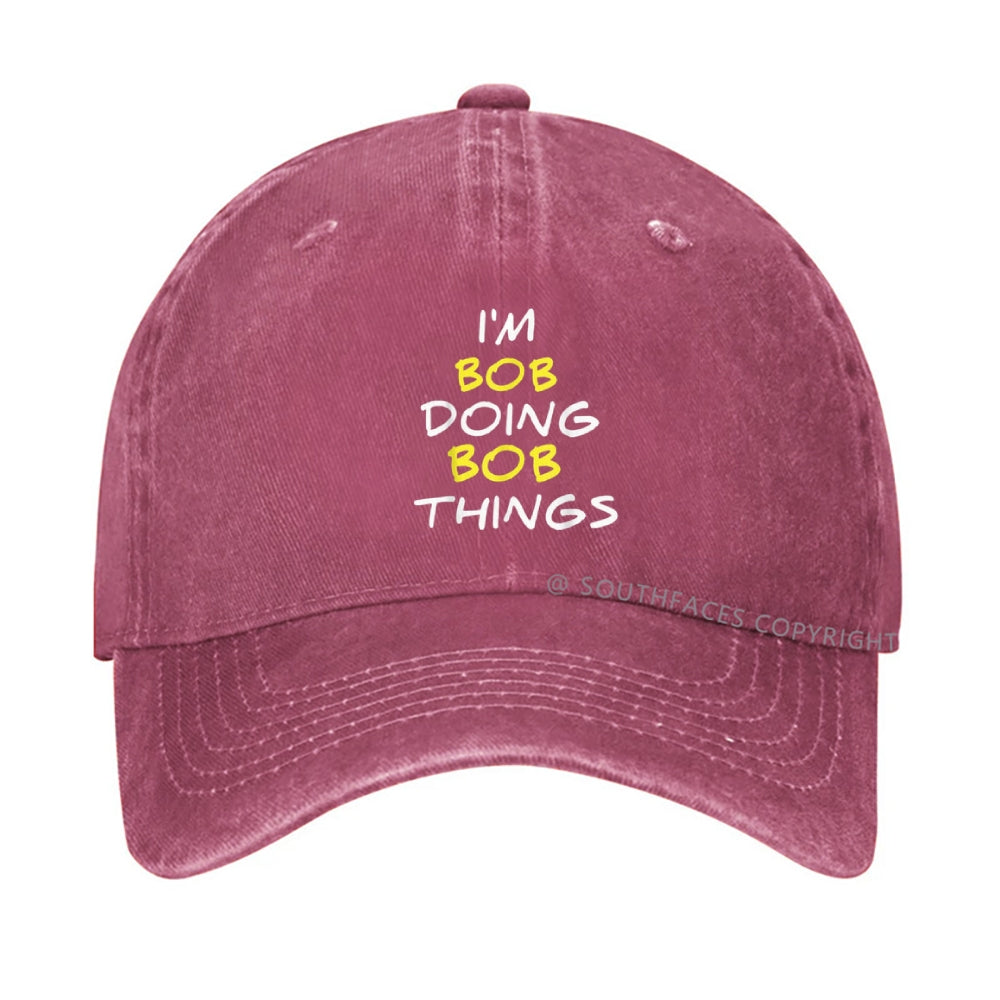I'm Not Bob But I'm Doing Bob Things Hat
