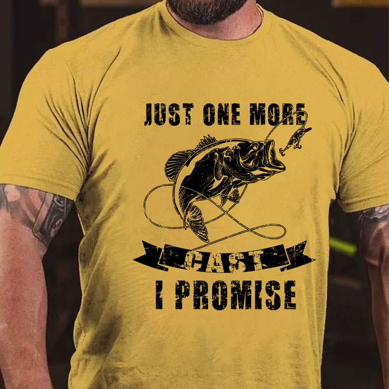 Just One More Cast I Promise Fishing Funny T-shirt