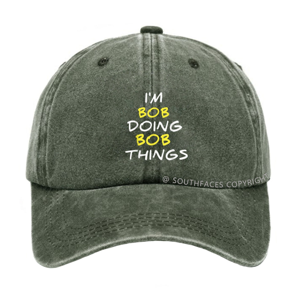I'm Not Bob But I'm Doing Bob Things Hat