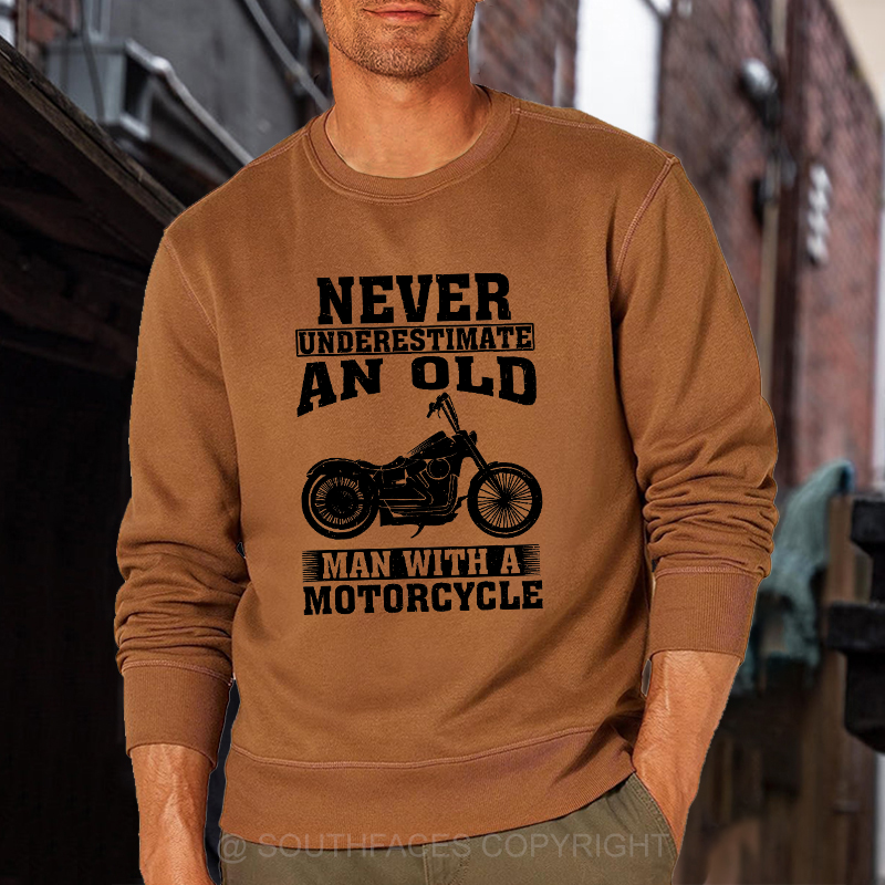 Never Underestimate An Old Man With A Motorcycle Sweatshirt