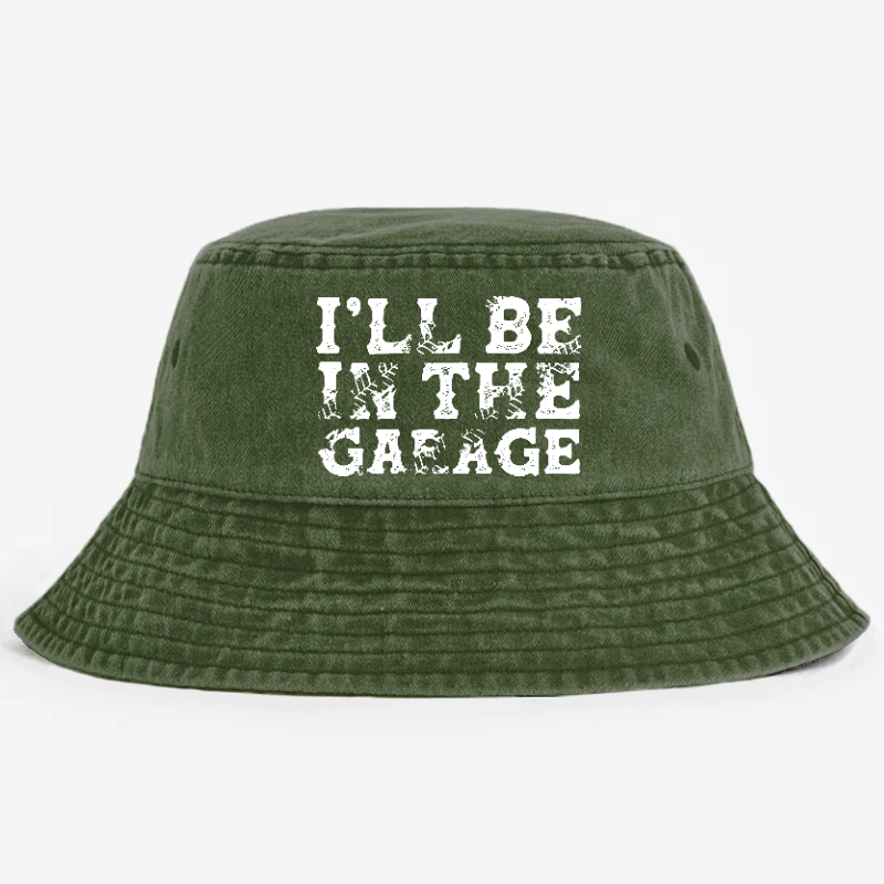 I'll Be In The Garage Bucket Hat