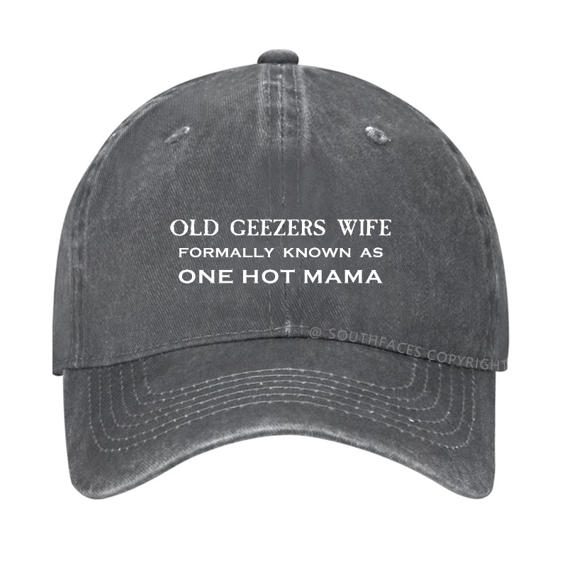 Old Geezers Wife Formally Known As  One Hot Mama Hat