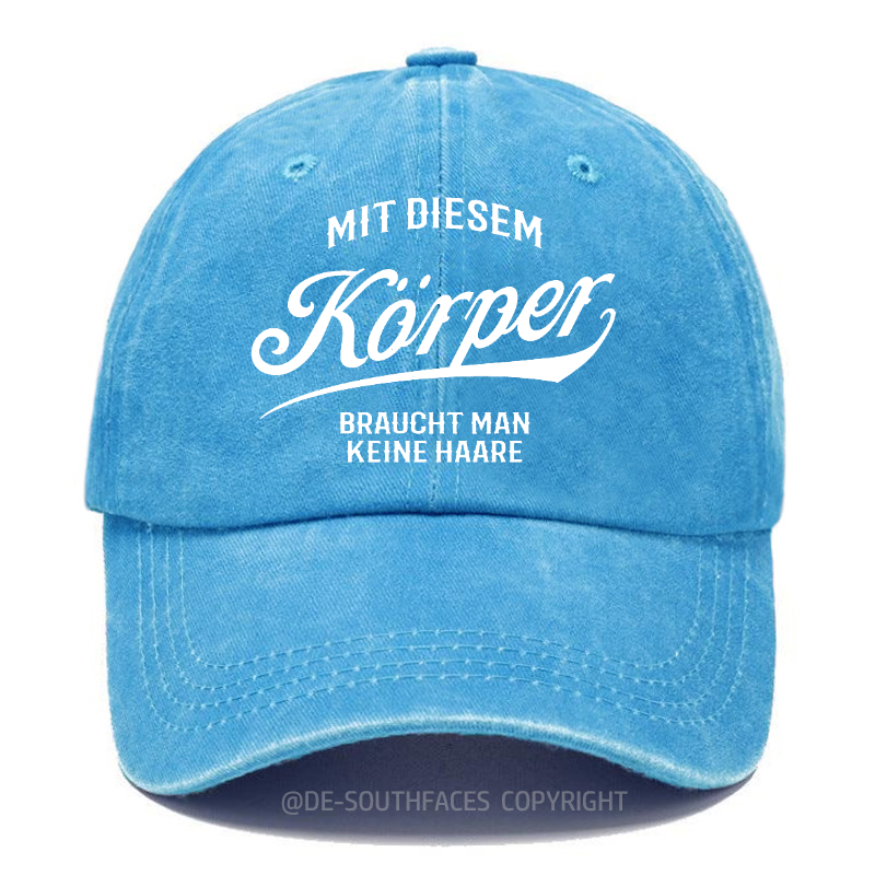 Mit diesem Körper braucht man keine Haare Baseball Cap