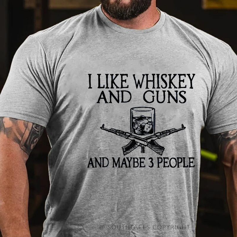 I Like Whiskey And Guns And Maybe 3 People Print Men's T-shirt